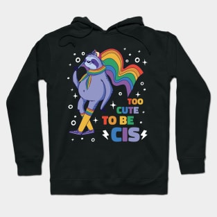 Too Cute To Be CIS Sloth Pride Flag Hoodie